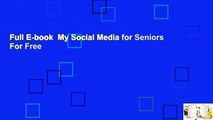 Full E-book  My Social Media for Seniors  For Free