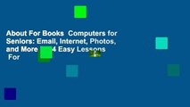 About For Books  Computers for Seniors: Email, Internet, Photos, and More in 14 Easy Lessons  For