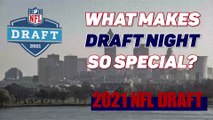 What makes NFL Draft night so special?
