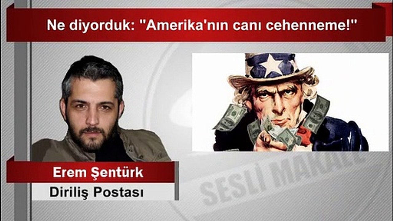 ''Ne diyorduk ''Amerika’nın canı cehenneme!''