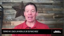Former NFL Coach Jim Mora Jr. on 'DB Panic Mode'