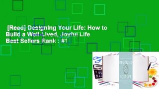 [Read] Designing Your Life: How to Build a Well-Lived, Joyful Life  Best Sellers Rank : #1