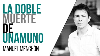 La doble muerte de Unamuno - Entrevista a Manuel Menchón - En la Frontera, 29 de abril de 2021