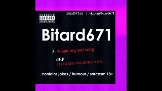 Bitard671 - 4chan.org sad song