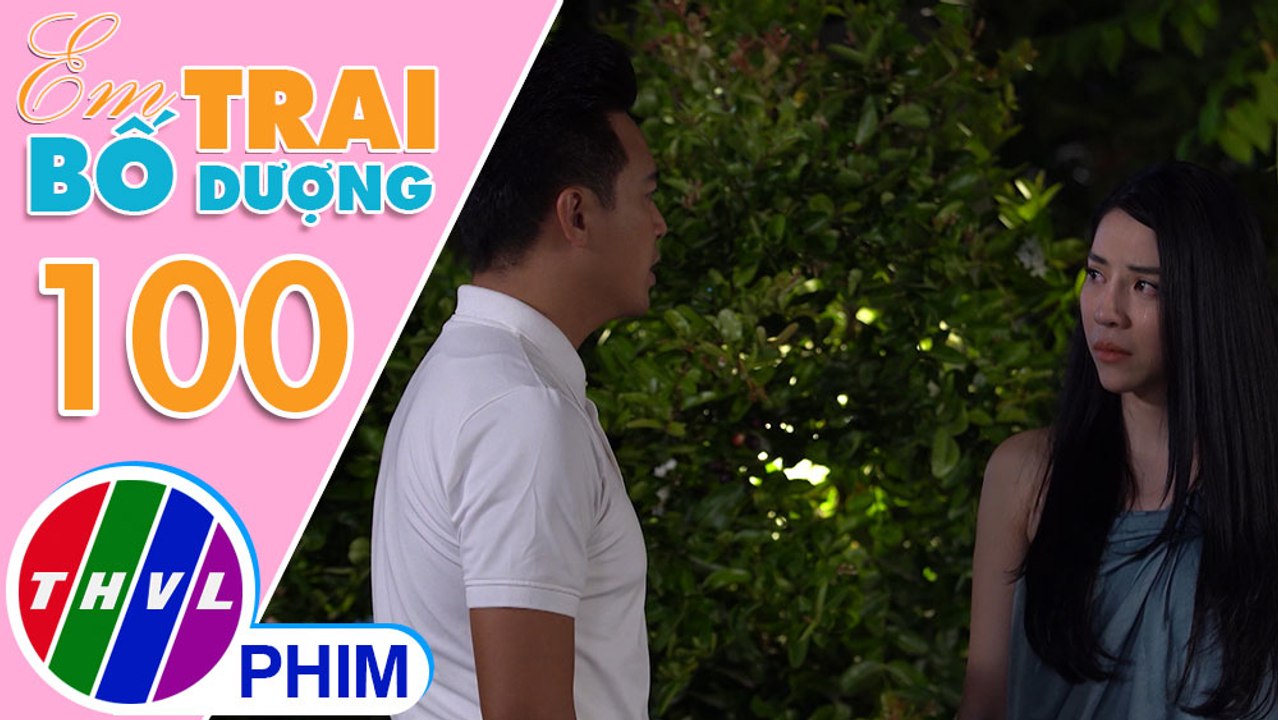 Em trai bố dượng - Tập 100[3]: Thiên Ý đau lòng khi nghe Khôi cho mình cơ hội để... rời xa