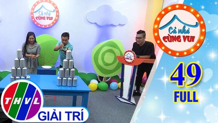 Cả Nhà Cùng Vui - Tập 49 FULL: Gia đình bé Gia Linh và gia đình bé Kiều Anh