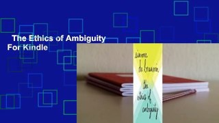The Ethics of Ambiguity  For Kindle