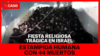 Fiesta religiosa trágica en Israel: estampida humana con 44 muertos