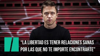 Errejón: "La libertad es tener relaciones sanas"