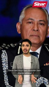 Acryl Sani Ketua Polis Negara baharu