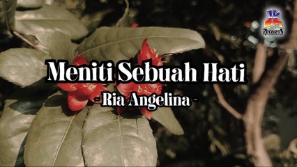 Ria Angelina - Meniti Sebuah Hati (Official Lyric Video)