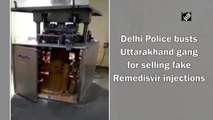 Delhi Police busts Uttarakhand gang for selling fake Remdesivir injections