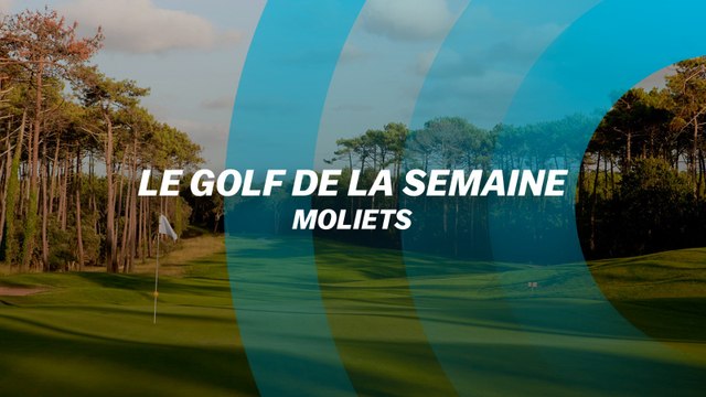 Le Golf de la semaine : Moliets