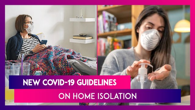 New Covid-19 Guidelines On Home Isolation Of Mild & Asymptomatic Cases, Protocol For Management Of Pediatric Cases
