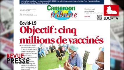 REVUE DE PRESSE CAMEROUNAISE DU 30 AVRIL 2021