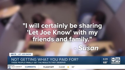 Not getting what you paid for? Let Joe Know helps get results