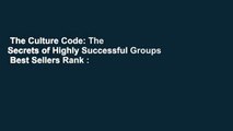 The Culture Code: The Secrets of Highly Successful Groups  Best Sellers Rank : #3