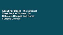 About For Books  The National Trust Book of Scones: 50 Delicious Recipes and Some Curious Crumbs