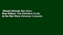 [Read] Ultimate Star Wars, New Edition: The Definitive Guide to the Star Wars Universe Complete
