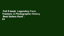 Full E-book  Legendary Farm Tractors: A Photographic History  Best Sellers Rank : #4