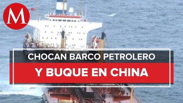 Choque entre barco petrolero y buque provoca derrame de crudo frente a las costas de China