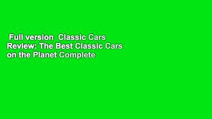 Full version  Classic Cars Review: The Best Classic Cars on the Planet Complete