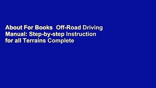 About For Books  Off-Road Driving Manual: Step-by-step Instruction for all Terrains Complete