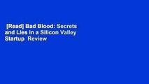 [Read] Bad Blood: Secrets and Lies in a Silicon Valley Startup  Review