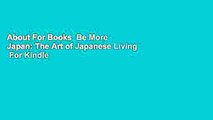About For Books  Be More Japan: The Art of Japanese Living  For Kindle
