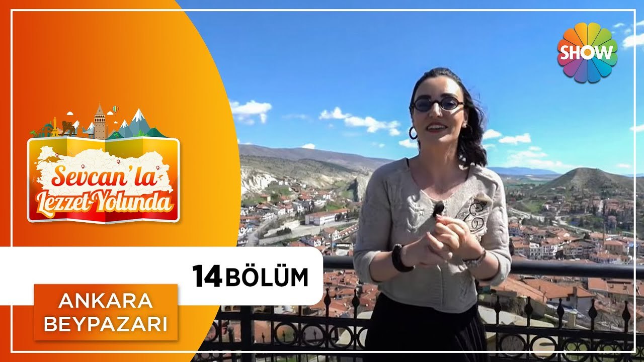 Sevcan'la Lezzet Yolunda 14.Bölüm | Ankara - Beypazarı