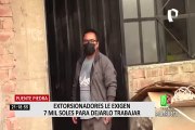 Puente Piedra: empresario denuncia que extorsionadores le piden 7 mil soles para dejarlo trabajar