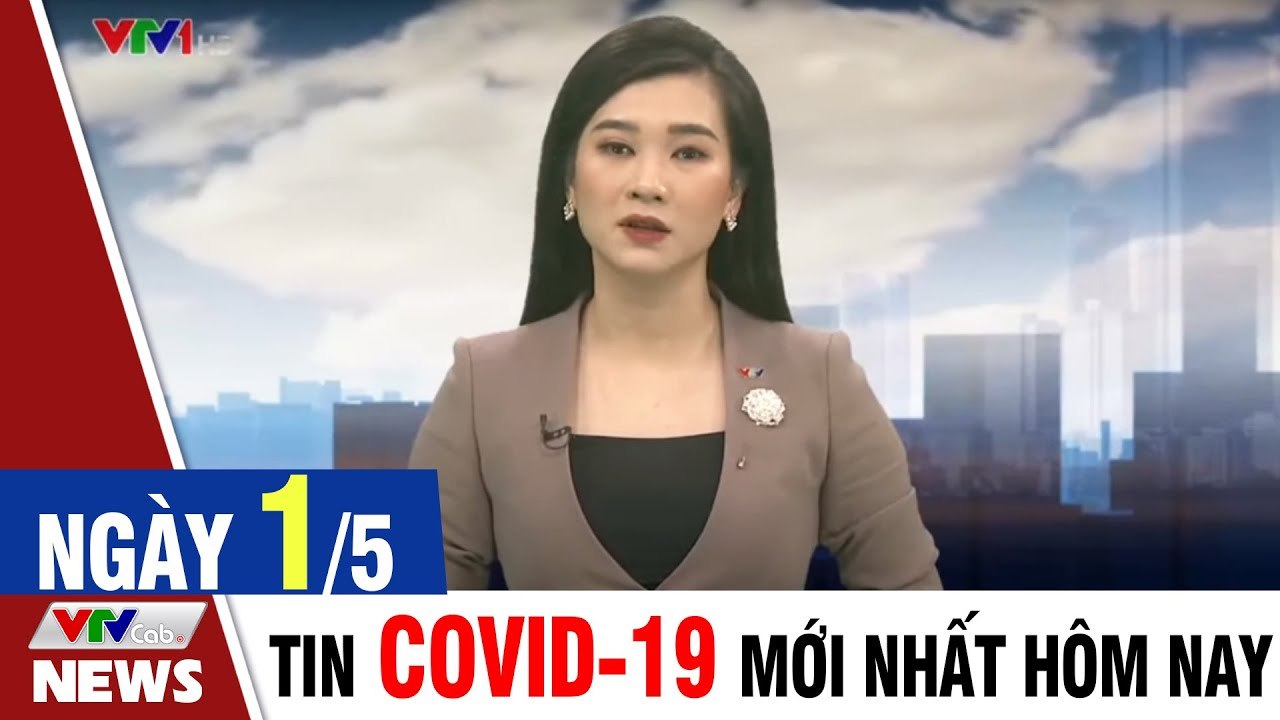Bản tin trưa 1/5 - Thời sự vtv1 24h ngày hôm nay - Tin tức dịch Covid 19 mới nhất  Thời Sự VTV1
