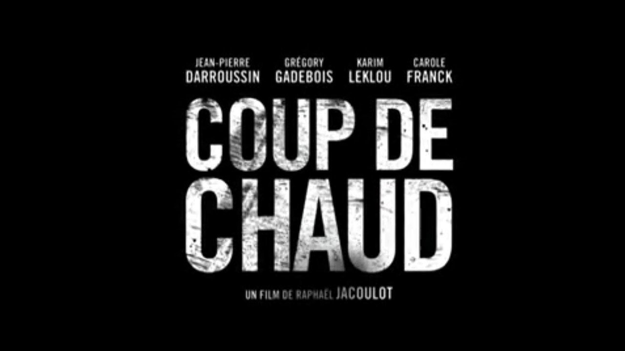 Coup de chaud (avec Darroussin) 2015 720p Regarder