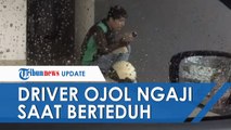 Viral Driver Ojol Baca Alquran saat Tunggu Hujan Reda di Tangerang, Perekam Mengaku Terharu