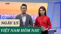 VIỆT NAM HÔM NAY ngày 1/5 - Tin Covid 19 hôm nay mới nhất  Thời Sự VTV1