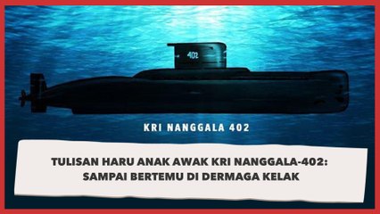 Tulisan Haru Anak Awak KRI Nanggala-402: Sampai Bertemu di Dermaga Kelak