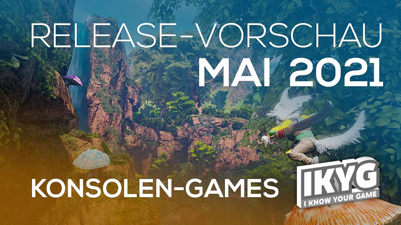 Games-release-vorschau - mai 2021 - konsole