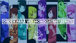 Orden Para Ver Monogatari (Series)
