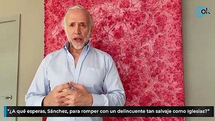 Inda: ”¿A qué esperas, Sánchez, para romper con un delincuente tan salvaje como Iglesias?”
