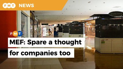 Companies are struggling to stay afloat amid Covid-19 pandemic, says MEF