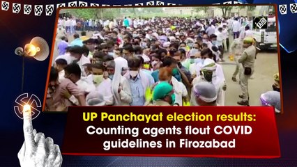 UP Panchayat election results: Counting agents flout Covid guidelines in Firozabad