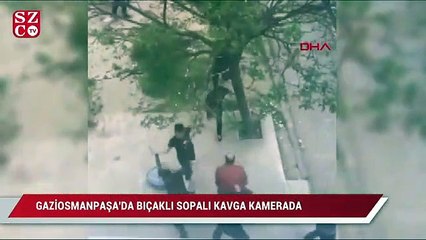Gaziosmanpaşa'da bıçaklı sopalı kavga kamerada