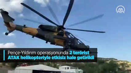 Pençe-Yıldırım operasyonunda 2 terörist ATAK helikopteriyle etkisiz hale getirildi