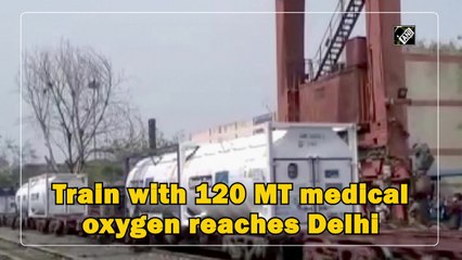 Train with 120 MT medical oxygen reaches Delhi