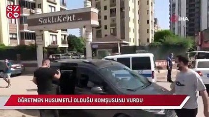 Öğretmen husumetli olduğu komşusunu vurdu