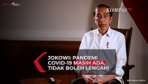 Jokowi: Jangan Merasa Situasi Pandemi Covid-19 Sudah Aman, Belum!
