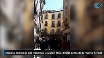 Okupas apoyados por Podemos usurpan otro edificio cerca de la Puerta del Sol