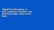 [Read] The Abundance of Less: Lessons in Simple Living from Rural Japan  Best Sellers Rank : #2