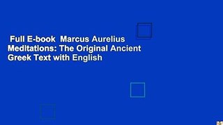 Full E-book  Marcus Aurelius Meditations: The Original Ancient Greek Text with English