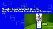 About For Books  When Wall Street Met Main Street: The Quest for an Investors' Democracy  For